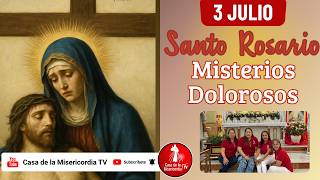 Santo Rosario Misterios Dolorosos / 3 de Julio de 2026