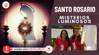 Santo Rosario Misterios Luminosos / 10 de Marzo del 2022