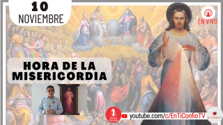 Hora de la Misericordia / 10 de Noviembre del 2021
