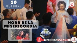 Hora de la Misericordia / 10 de Octubre del 2021