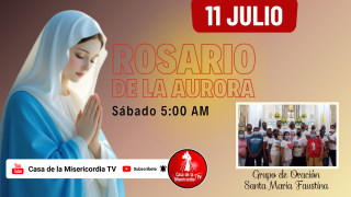 Santo Rosario de la Aurora  / 11 de Julio del 2026