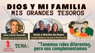 Tenemos roles diferentes, pero nos complementamos / Dios y mi Familia mis Grandes Tesoros