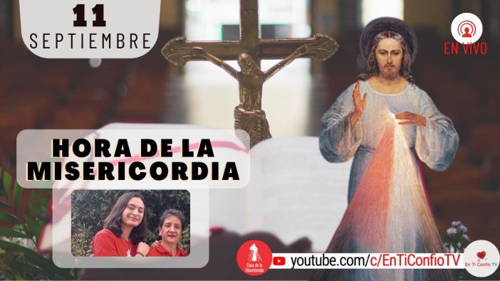 Hora de la Misericordia / 11 de Septiembre del 2021