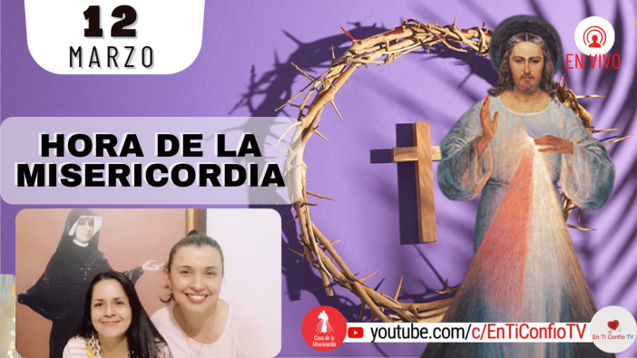 Hora de la Misericordia  / 12 de Marzo del 2022