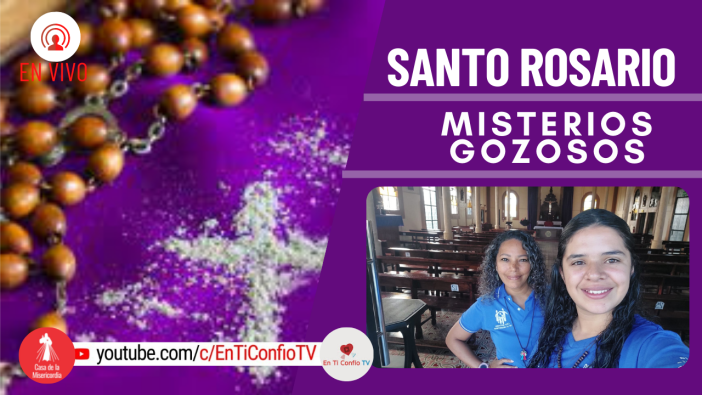 Santo Rosario Misterios Gozosos  / 12 de Marzo del 2022