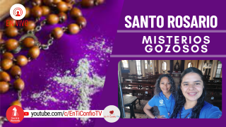Santo Rosario Misterios Gozosos  / 12 de Marzo del 2022