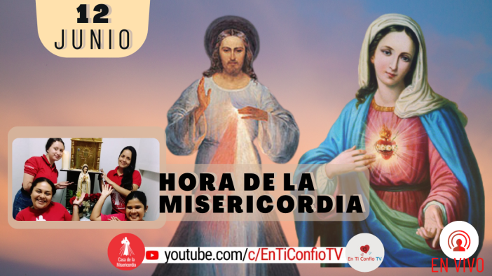 Hora de la Misericordia / 12 de Junio del 2021
