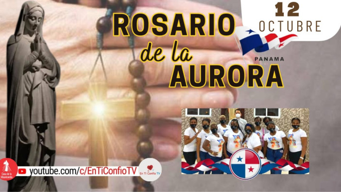 Santo Rosario de la Aurora  / 12 de Octubre del 2024