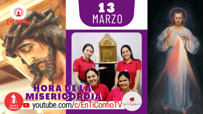 Hora de la Misericordia 13 de Marzo del 2021