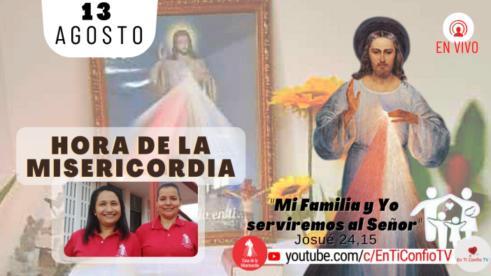 Hora de la Misericordia / 13 de Agosto del 2021