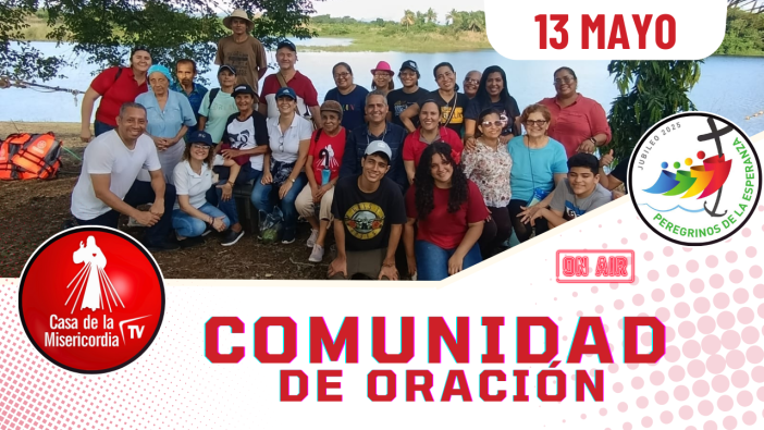 Comunidad de Oración / 13 de Mayo del 2025