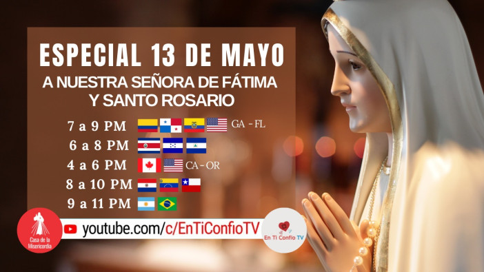 Especial a Nuestra Señora de Fátima y Santo Rosario / 13 de Mayo del 2021