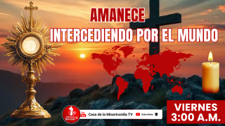  Amanece Intercediendo por el Mundo / 14 de Agosto del 2026