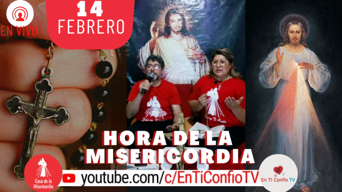 Hora de la Misericordia / 14 Febrero del 2021