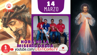 Hora de la Misericordia 14 de Marzo del 2021