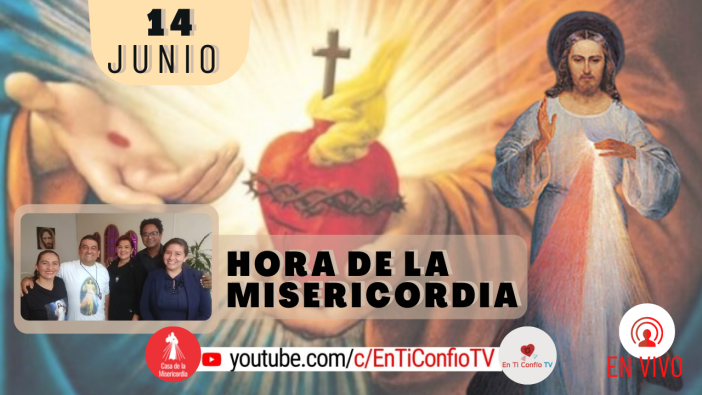 Hora de la Misericordia / 14 de Junio del 2021
