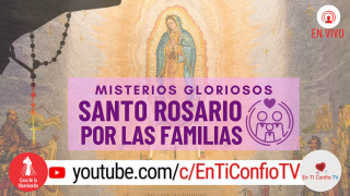 Santo Rosario por las Familias / 14 de Marzo del 2021
