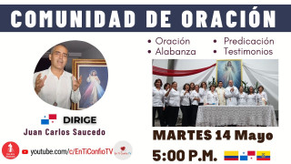 Comunidad de Oración En Ti Confio Tv / 14 de Mayo del 2024