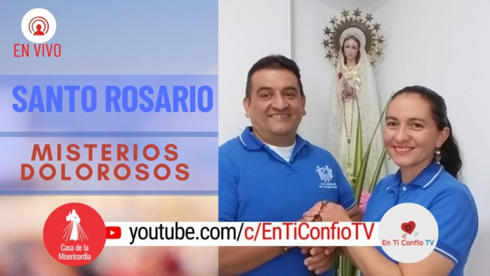 Santo Rosario Misterios Dolorosos / 14 de Mayo del 2021