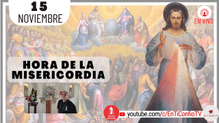 Hora de la Misericordia / 15 de Noviembre del 2021