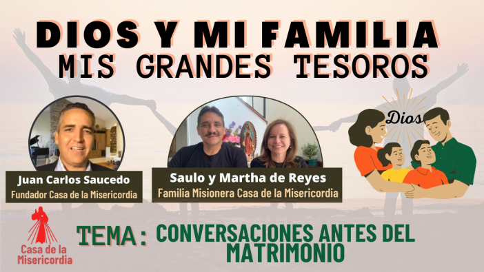 Conversaciones antes del matrimonio / Dios y mi Familia mis Grandes Tesoros 