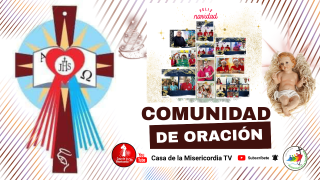 Comunidad de Oración Casa de la Misericordia Tv / 16 de Diciembre del 2025