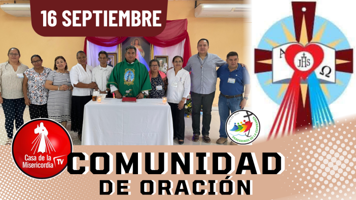 Comunidad de Oración Casa de la Misericordia Tv / 16 de Septiembre del 2025