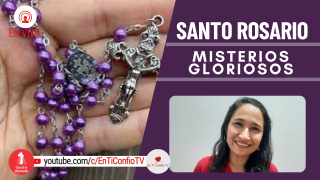 Santo Rosario Misterios Gloriosos / 16 de Marzo del 2022