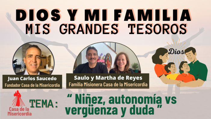 Niñez, autonomía vs vergüenza y duda / Dios y mi Familia mis Grandes Tesoros