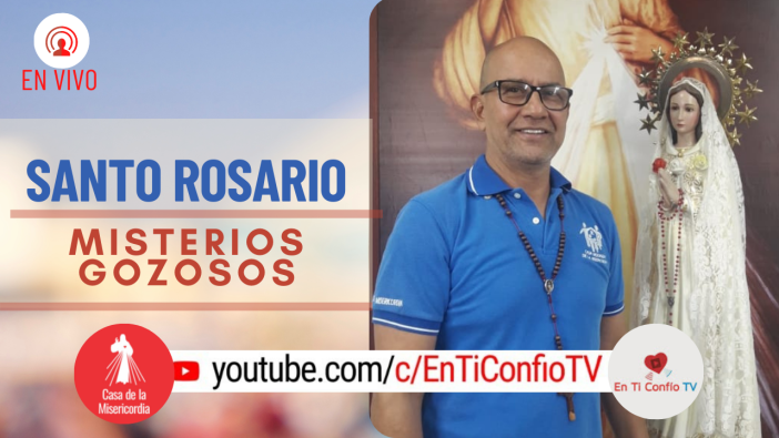 Santo Rosario Misterios Gozosos / 17 de Julio del 2021