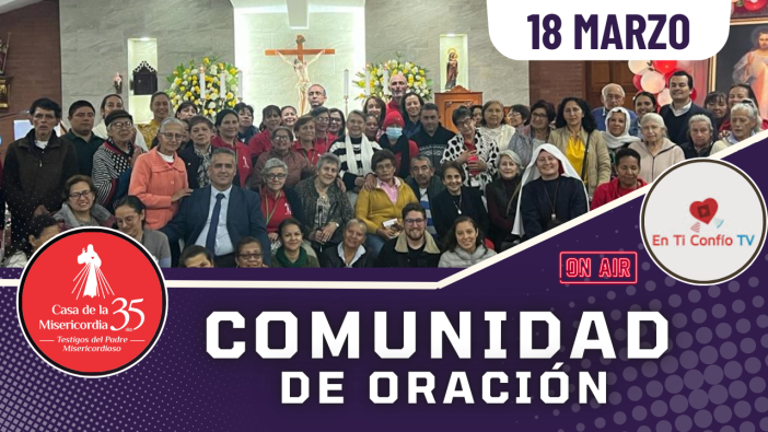 Comunidad de Oración / 18 de Marzo del 2025