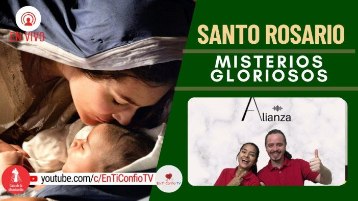 Santo Rosario Misterios Gloriosos  / 18 de Mayo del 2022