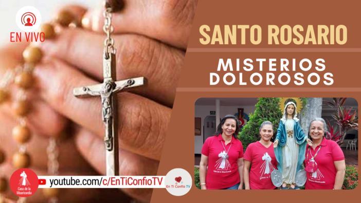 Santo Rosario Misterios  Dolorosos / 19 de Abril del 2022