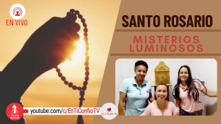 Santo Rosario Misterios Luminosos / 19 de Agosto del 2021