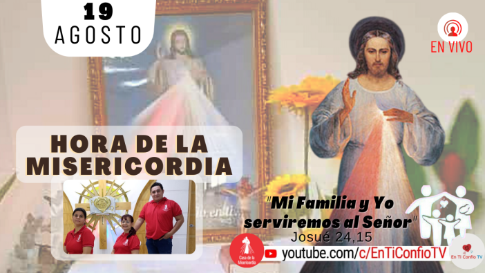 Hora de la Misericordia / 19 de Agosto del 2021