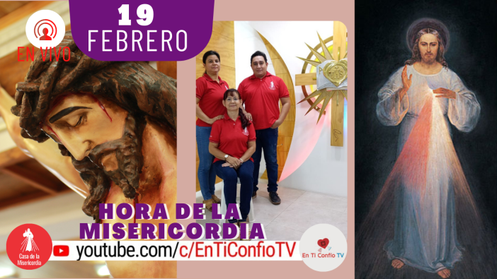 Hora de la Misericordia / 19 de Febrero del 2021