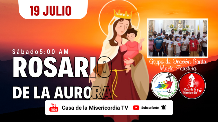Santo Rosario de la Aurora  / 19 de Julio del 2025