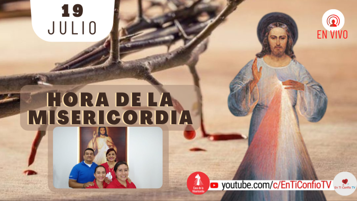 Hora de la Misericordia / 19 de Julio del 2021
