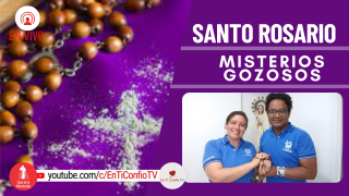 Santo Rosario Misterios Gozosos / 19 de Marzo del 2022