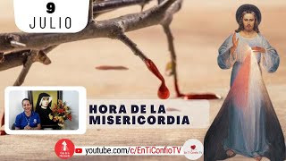 Hora de la Misericordia / 9 de Julio del 2024