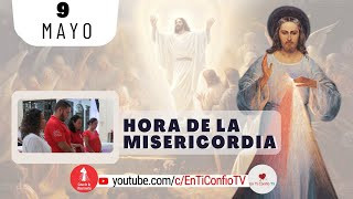 Hora de la Misericordia / 9 de Mayo del 2024