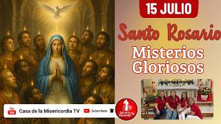 Santo Rosario Misterios Gloriosos  / 15 de Julio de 2026