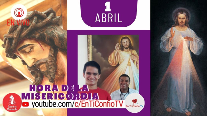 Hora de la Misericordia 1 de Abril del 2021