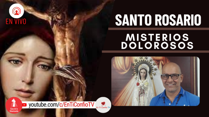 Santo Rosario Misterios  Dolorosos/ 1 de Abril de 2022