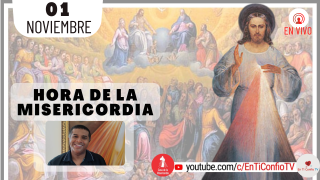 Hora de la Misericordia / 1 de Noviembre del 2021