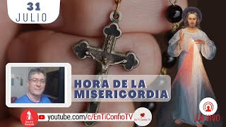 Hora de la Misericordia / 31 de Julio del 2022