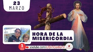 Hora de la Misericordia 23 de Marzo de 2024