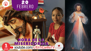 Hora de la Misericordia 20 de Febrero del 2021