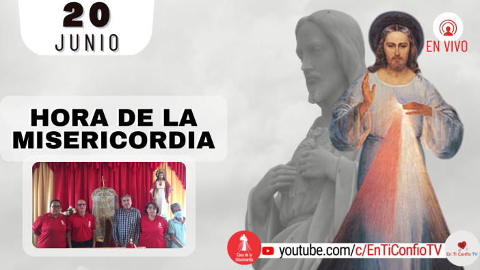 Hora de la Misericordia / 20 de Junio del 2022
