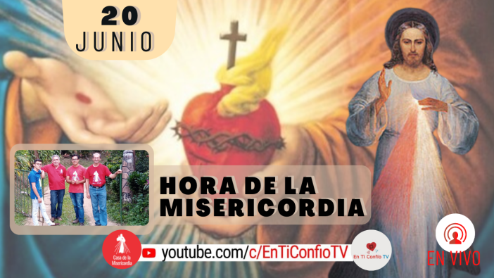 Hora de la Misericordia 20 de Junio del 2021